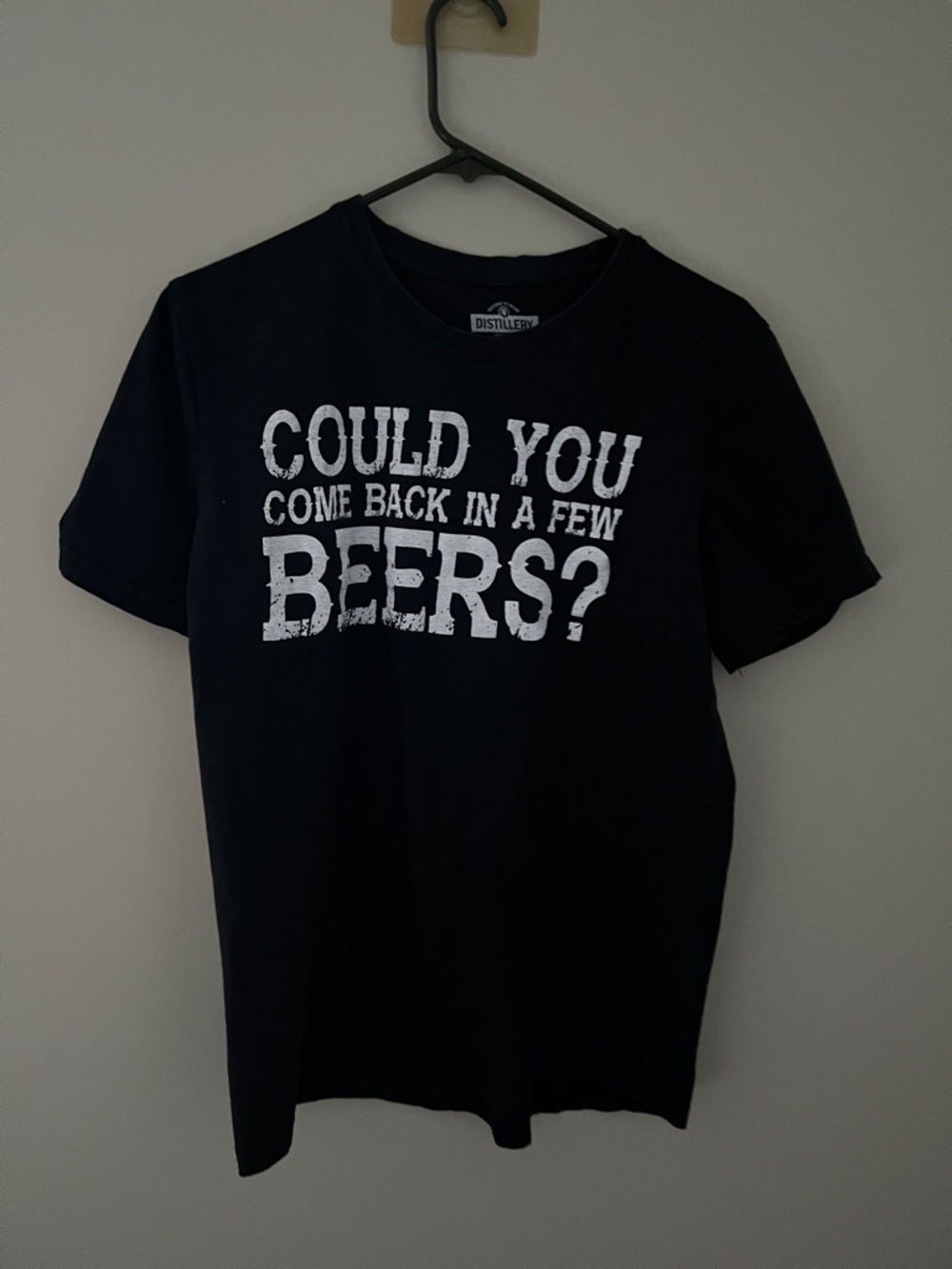 Distillery Apparel “Could You Come Back In A Few Beers?” T-Shirt Mens M